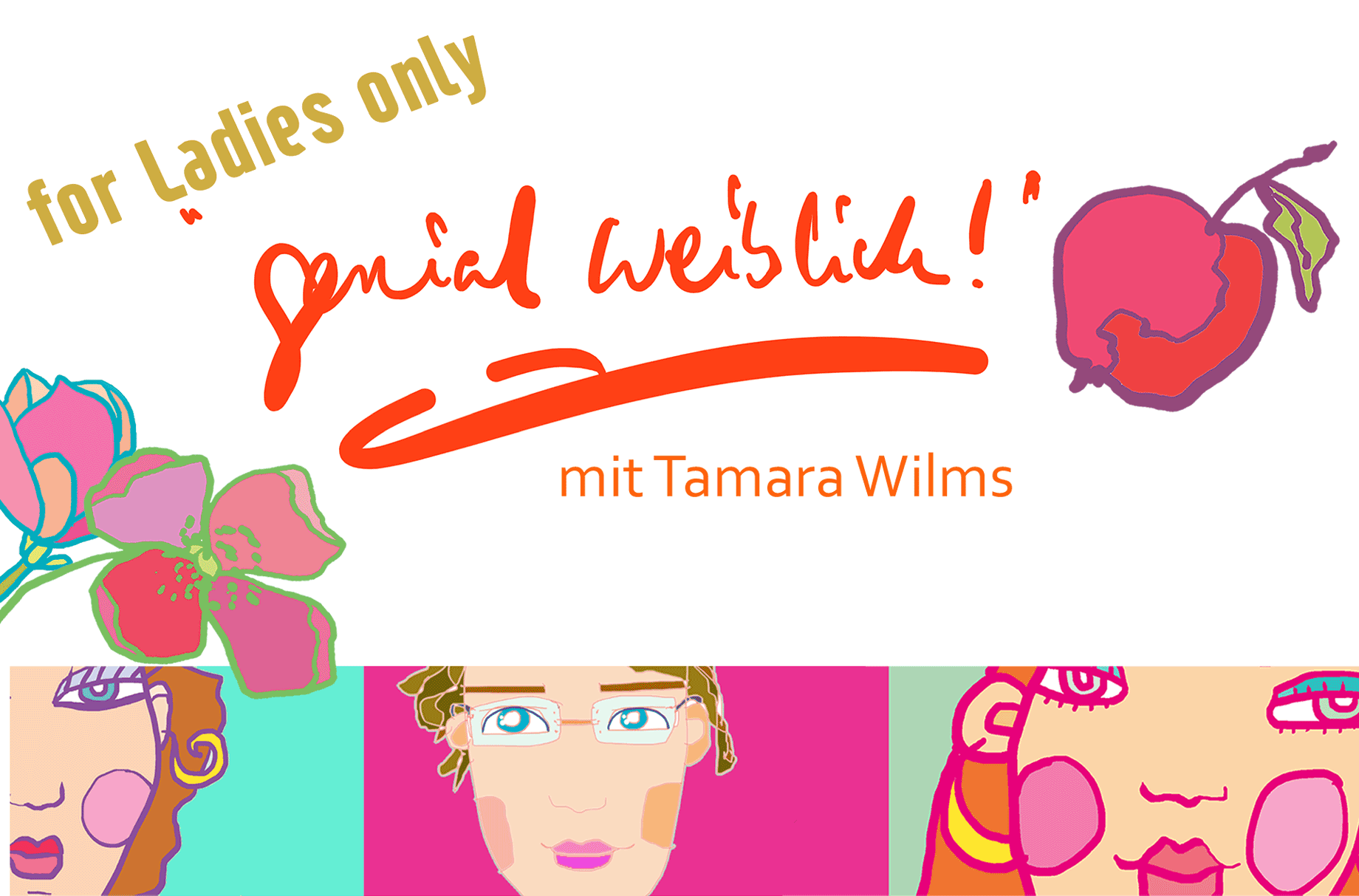 for Ladies only "genial weiblich!" mit Tamara Wilms
