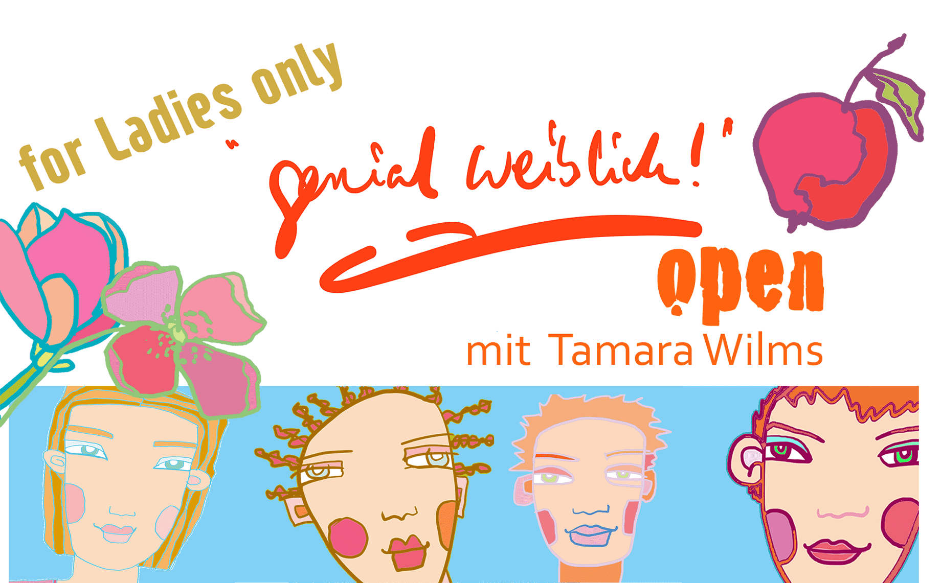 for Ladies only "genial weiblich!" open mit Tamara Wilms